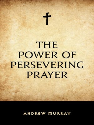cover image of The Power of Persevering Prayer